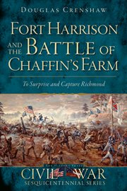 Fort harrison and the battle of chaffin's farm cover image