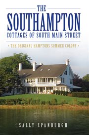 The southampton cottages of south main street cover image