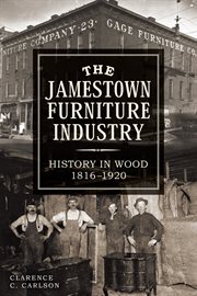 The Jamestown furniture industry history in wood, 1816-1920 cover image