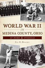 World War II in Medina County, Ohio : at home & overseas cover image