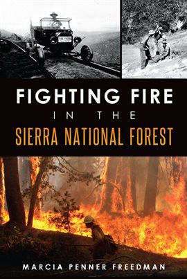 Cover image for Fighting Fire in the Sierra National Forest