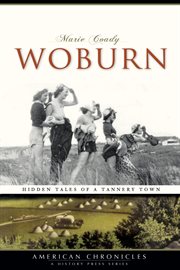 Woburn hidden tales of a tannery town cover image