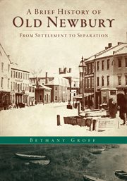 A brief history of Old Newbury from settlement to separation cover image