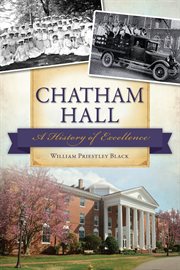 Chatham Hall a history of excellence cover image