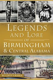 Legends and lore of Birmingham and central Alabama cover image