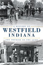 A history of Westfield, Indiana: the promise of the land cover image