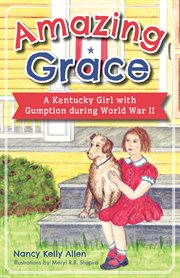 Amazing Grace a Kentucky girl with gumption during World War II cover image