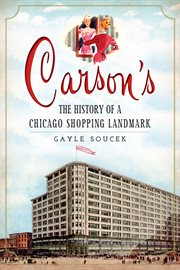 Carson's the history of a Chicago shopping landmark cover image