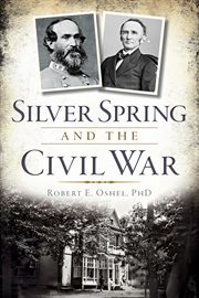 Silver Spring and the Civil War cover image