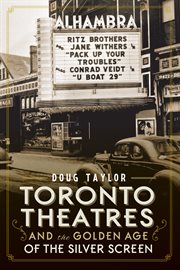 Toronto theatres and the golden age of the silver screen cover image