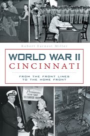 World war ii cincinnati from the front lines to the home front cover image