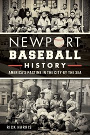 Newport baseball history America's pastime in the city by the sea cover image
