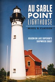 Au Sable Point Lighthouse beacon on Lake Superior's shipwreck coast cover image