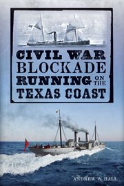 Civil War blockade running on the Texas coast cover image