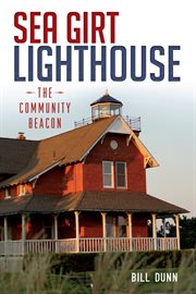 Sea Girt lighthouse the community beacon cover image