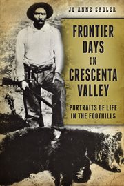 Frontier days in Crescenta Valley portraits of life in the foothills cover image