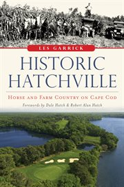 Historic Hatchville horse and farm country on Cape Cod cover image