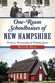One-room schoolhouses of New Hampshire primers, penmanship & potbelly stoves cover image
