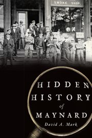 Hidden history of Maynard cover image