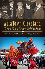 AsiaTown Cleveland from Tong Wars to dim sum cover image