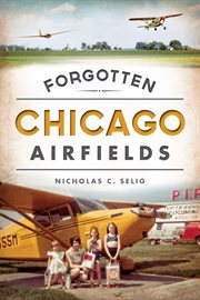 Forgotten Chicago airfields cover image