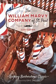 The William Marvy Company of St. Paul keeping barbershops classic cover image