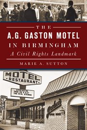 The A.G. Gaston Motel in Birmingham a civil rights landmark cover image
