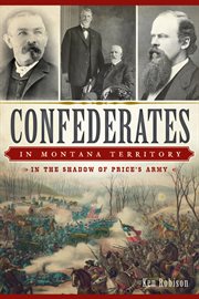 Confederates in Montana Territory in the shadow of Price's army cover image