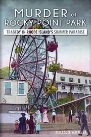 Murder at Rocky Point Park tragedy in Rhode Island's summer paradise cover image