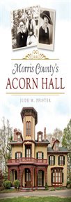 Morris county's acorn hall cover image