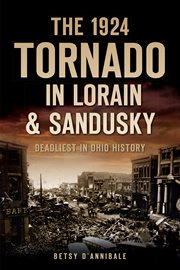 The 1924 tornado in Lorain & Sandusky deadliest in Ohio history cover image