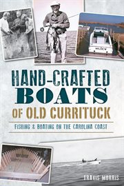 Hand-crafted boats of old currituck cover image