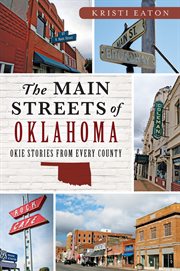 The main streets of Oklahoma Okie stories from every county cover image