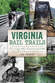 Virginia rail trails crossing the Commonwealth cover image