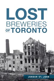 Lost breweries of Toronto cover image