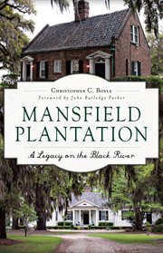 Mansfield Plantation a legacy on the Black River cover image