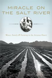 Miracle on the Salt River water, family & farming in the Arizona desert cover image