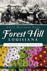 Forest Hill, Louisiana a bloom town history cover image
