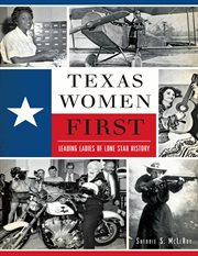 Texas women first leading ladies of Lone Star history cover image
