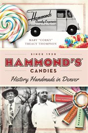 Hammond's Candies : history handmade in Denver cover image