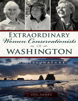 Cover image for Extraordinary Women Conservationists Of Washington