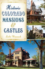 Historic Colorado Mansions & Castles cover image
