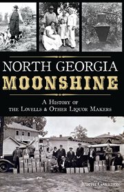 North Georgia moonshine a history of the Lovells & other liquor makers cover image