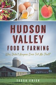 Hudson Valley Food & Farming Why Didn't Anyone Ever Tell Me That? cover image