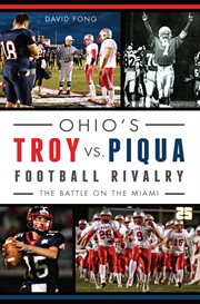 Ohio's troy vs. piqua football rivalry: the battle on the miami cover image