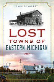 Lost towns of eastern michigan cover image
