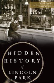 Hidden history of Lincoln Park cover image