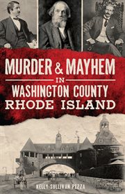 Murder & mayhem in washington county, rhode island cover image