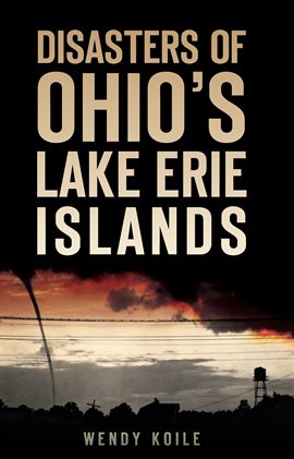 Umschlagbild für Disasters Of Ohio's Lake Erie Islands