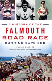 A history of the Falmouth Road Race running Cape Cod cover image